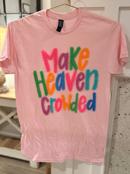 Make Heaven Crowded Tee