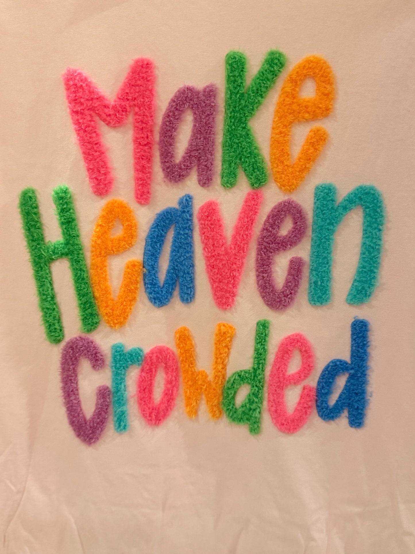 Make Heaven Crowded Tee